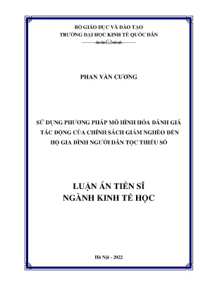 Luận án tiến sĩ sử dụng phương pháp mô hình hóa đánh giá tác động của chính sách giảm nghèo đến hộ gia đình người dân tộc thiểu số
