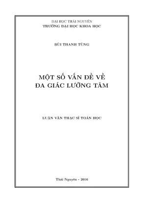 Luận văn thạc sĩ một số vấn đề về đa giác lưỡng tâm compressed
