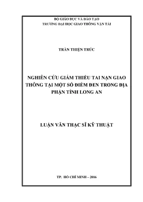 Nghiên cứu giảm thiểu tai nạn giao thông tại một số điểm đen trong địa phận tỉnh long an luận văn thạc sĩ chuyên ngành xây dựng đường ô tô và đường thành phố