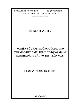 Luận án tiến sĩ nghiên cứu ảnh hưởng của một số tham số kết cấu của lượng nổ dạng máng đến khả năng cắt vỏ trụ tròn xoay