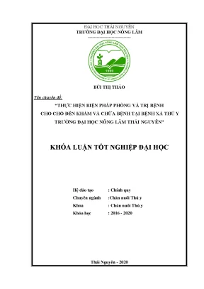 Luận văn thực hiện biện pháp phòng và trị bệnh cho chó đến khám và chữa bệnh tại bệnh xá thú y trường đại học nông lâm thái nguyên