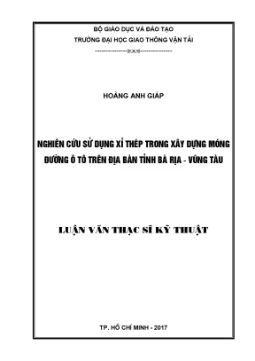 Nghiên cứu sử dụng xỉ thép trong xây dựng móng đường ô tô trên địa bàn tỉnh bà rịa vũng tàu luận văn thạc sỹ chuyên ngành xây dựng đường ô tô và đường thành phố