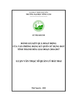 Luận văn thạc sĩ đánh giá kết quả hoạt động của văn phòng đăng ký quyền sử dụng đất tỉnh thanh hóa giai đoạn 2014 2017