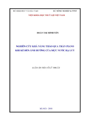Luận án tiến sĩ kỹ thuật nghiên cứu khả năng tháo qua tràn piano khi kể đến ảnh hưởng của mực nước hạ lưu