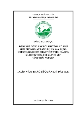 Luận văn thạc sĩ đánh giá công tác bồi thường hỗ trợ giải phóng mặt bằng của dự án xây dựng khu công nghiệp điềm thụy trên địa bàn xã hồng tiến thị xã phổ yên