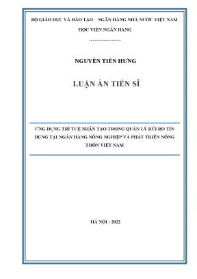 Luận án tiến sĩ tài chính ngân hàng ứng dụng trí tuệ nhân tạo trong quản lý rủi ro tín dụng tại ngân hàng nông nghiệp và phát triển nông thôn việt nam