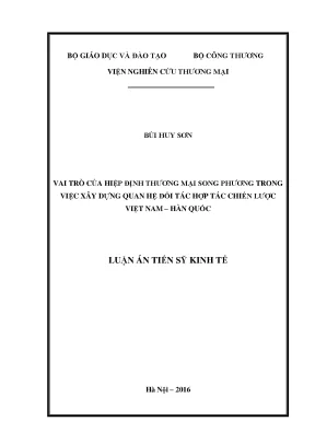 Luận án tiến sĩ vai trò của hiệp định thương mại song phương trong việc xây dựng quan hệ đối tác hợp tác chiến lược việt nam hàn quốc