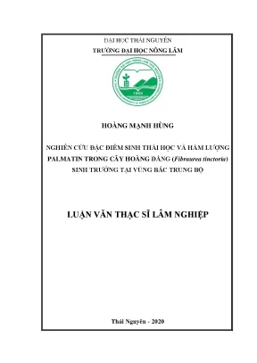 Luận văn thạc sĩ nghiên cứu đặc điểm sinh thái học và hàm lượng palmatin trong cây hoàng đằng fibraurea tinctoria sinh trưởng tại vùng bắc trung bộ