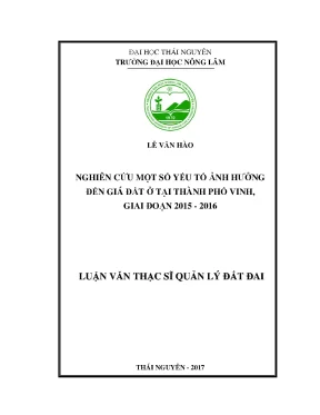 Luận văn thạc sĩ nghiên cứu một số yếu tố ảnh hưởng đến giá đất ở trên địa bàn thành phố vinh giai đoạn 2015 2016