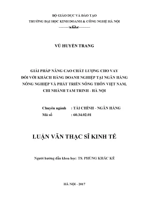 Luận văn thạc sĩ hubt giải pháp nâng cao chất lượng cho vay đối với khách hàng doanh nghiệp tại ngân hàng nông nghiệp và phát triển nông thôn việt nam chi nhánh tam trinh hà nội