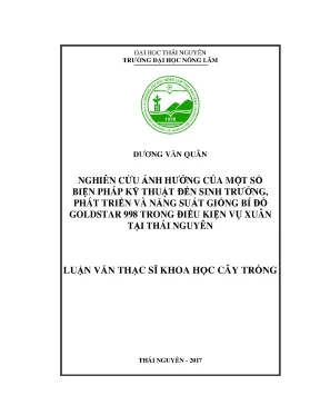 Luận văn thạc sĩ nghiên cứu ảnh hưởng của một số biện pháp kỹ thuật đến sinh trưởng phát triển và năng suất giống bí đỏ goldstar 998 trong điều kiện vụ xuân tại thái nguyên