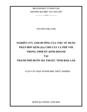 Luận văn thạc sĩ nghiên cứu ảnh hưởng của việc sử dụng phân bón kẽm zn cho cây cà phê vối trong thời kỳ kinh doanh tại thành phố buôn ma thuột tỉnh đăk lăk
