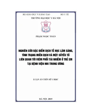 Luận án tiến sĩ nghiên cứu đặc điểm dịch tễ học lâm sàng tình trạng miễn dịch và một số yếu tố liên quan đến viêm phổi tái nhiễm ở trẻ em tại bệnh viện nhi trung ương