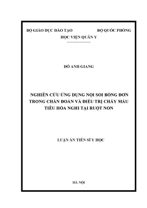 Luận án tiến sĩ nghiên cứu ứng dụng nội soi bóng đơn trong chẩn đoán và điều trị chảy máu tiêu hóa nghi ở ruột non