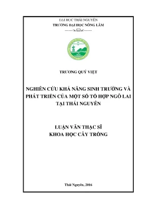 Luận văn thạc sĩ nghiên cứu khả năng sinh trưởng và phát triển của một số tổ hợp ngô lai tại thái nguyên