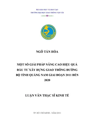 Một số giải pháp nâng cao hiệu quả đầu tư xây dựng giao thông đường bộ tỉnh quảng nam giai đoạn 2011 đến 2020 luận văn thạc sĩ kinh tế xây dựng