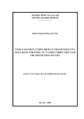 Luận văn thạc sĩ nâng cao chất lượng dịch vụ thanh toán tại ngân hàng tmcp đầu tư và phát triển việt nam chi nhánh thái nguyên