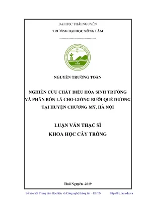 Luận văn thạc sĩ nghiên cứu chất điều hòa sinh trưởng và phân bón lá cho giống bưởi quế dương tại huyện chương mỹ hà nội