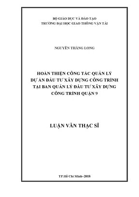 Hoàn thiện công tác quản lý dự án đầu tư xây dựng công trình tại ban quản lý đầu tư xây dựng công trình quận 9 luận văn thạc sỹ chuyên ngành kinh tế xây dựng