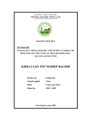 Luận văn áp dụng quy trình chăm sóc nuôi dưỡng và phòng trị bệnh cho lợn thịt nuôi tại trại lợn minh châu hạ long quảng ninh