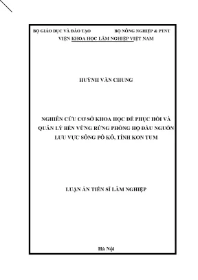 Luận án tiến sĩ nghiên cứu cơ sở khoa học để phục hồi và quản lý bền vững rừng phòng hộ đầu nguồn lưu vực sông pô kô tỉnh kon tum