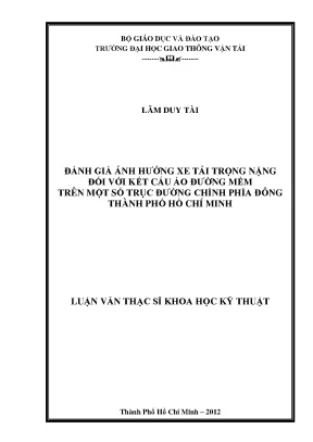 Đánh giá ảnh hưởng xe tải trọng nặng đối với kết cấu áo đường mềm trên một số trục đường chính phía đông thành phố hồ chí minh luận văn thạc sỹ xây dựng đường ô tô và đường thành phố