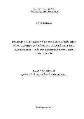 Luận văn thạc sĩ đánh giá thực trạng và đề xuất một số giải pháp nâng cao hiệu quả công tác quản lý chất thải rắn sinh hoạt trên địa bàn huyện phong thổ tỉnh lai châu
