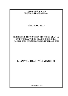 Luận văn thạc sĩ nghiên cứu tri thức bản địa trong quản lý sử dụng cây thuốc của cộng đồng tại xã mẫu sơn huyện lộc bình tỉnh lạng sơn