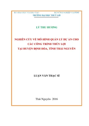 Luận văn thạc sĩ nghiên cứu về mô hình quản lý dự án cho các công trình thủy lợi tại huyện định hóa tỉnh thái nguyên