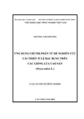 Luận án tiến sĩ nông nghiệp ứng dụng chỉ thị phân tử để nghiên cứu cải thiện tỉ lệ bạc bụng trên các giống lúa cao sản oryza sativa l