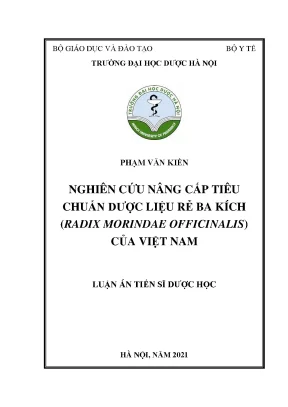 Luận án tiến sĩ dược học nghiên cứu nâng cấp tiêu chuẩn dược liệu rễ ba kích radix morindae officinalis của việt nam