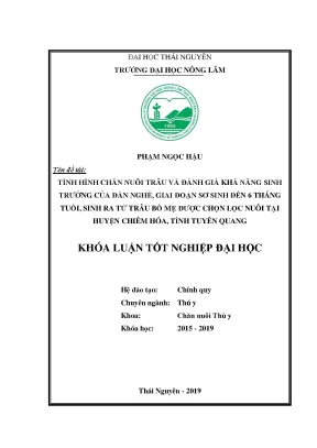 Luận văn tình hình chăn nuôi trâu và đánh giá khả năng sinh trưởng của đàn nghé giai đoạn sơ sinh đến 6 tháng tuổi sinh ra từ trâu bố mẹ được chọn lọc nuôi tại huyện chiêm hóa