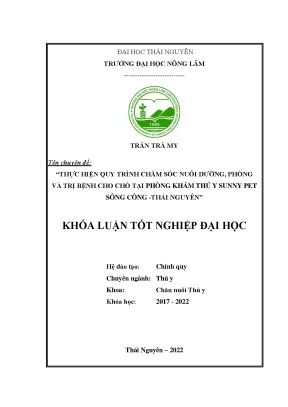 Luận văn thạc sĩ thực hiện quy trình chăm sóc nuôi dưỡng phòng và trị bệnh cho chó tại phòng khám thú y sunny pet thành phố sông công thái nguyên