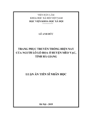 Luận án tiến sĩ nhân học trang phục truyền thống hiện nay của người lô lô hoa ở huyện mèo vạc tỉnh hà giang