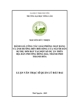 Luận văn thạc sĩ đánh giá công tác giải phóng mặt bằng và ảnh hưởng đến đời sống của người dân bị thu hồi đất tại một số dự án trên địa bàn phường đông hải