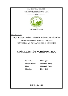 Luận văn thực hiện quy trình chăm sóc nuôi dưỡng phòng và trị bệnh cho đàn lợn thịt tại trại nguyễn hải an xã tân lập huyện sông lô tỉnh vĩnh phúc