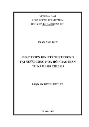 Luận án tiến sĩ phát triển kinh tế thị trường ở nước cộng hoà hồi giáo iran từ năm 1989 tới 2019