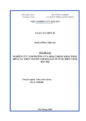Luận án nghiên cứu ảnh hưởng của hoạt động khai thác đến cấu trúc nguồn lợi hải sản ở vùng biển vịnh bắc bộ