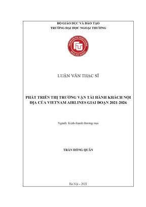 Luận văn thạc sĩ phát triển thị trường vận tải hành khách nội địa của vietnam airlines giai đoạn 2021 2026