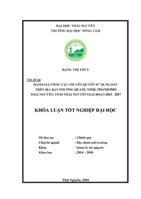 Luận văn đánh giá công tác chuyển quyền sử dụng đất trên địa bàn phường quang vinh thành phố thái nguyên tỉnh thái nguyên giai đoạn 2015 2017