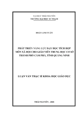Luận văn thạc sĩ phát triển năng lực dạy học tích hợp môn xã hội cho giáo viên trung học cơ sở thành phố cẩm phả tỉnh quảng ninh