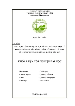 Luận văn ứng dụng công nghệ tin học và phương pháp toàn đạc điện tử đo đạc chỉnh lý bản đồ địa chính tờ số 20 tỷ lệ 1 1000 tại xã lương thượng huyện na rì