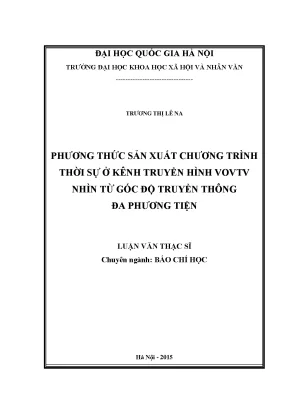Luận văn thạc sĩ phương thức sản xuất chương trình thời sự ở kênh vovtv nhìn từ góc độ truyền thông đa phương tiện