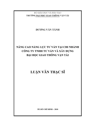 Nâng cao năng lực tư vấn tại chi nhánh công ty tnhh tư vấn và xây dựng đại học giao thông vận tải luận văn thạc sĩ ngành quản lý xây dựng