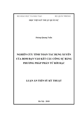 Luận án tiến sĩ nghiên cứu tính toán tác dụng xuyên của bom đạn vào kết cấu công sự bằng phương pháp phần tử rời rạc