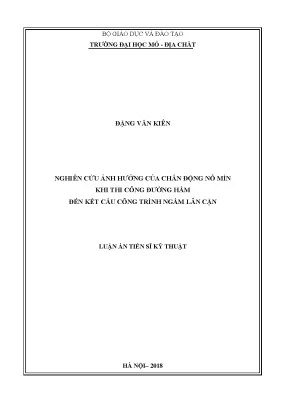 Luận án tiến sĩ nghiên cứu ảnh hưởng của chấn động nổ mìn khi thi công đường hầm đến kết cấu công trình ngầm lân cận