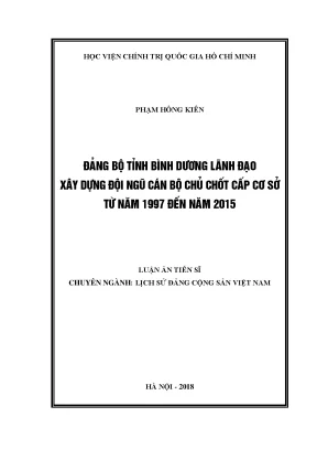 Luận án tiến sĩ đảng bộ tỉnh bình dương lãnh đạo xây dựng đội ngũ cán bộ chủ chốt cấp cơ sở từ năm 1997 đến năm 2015