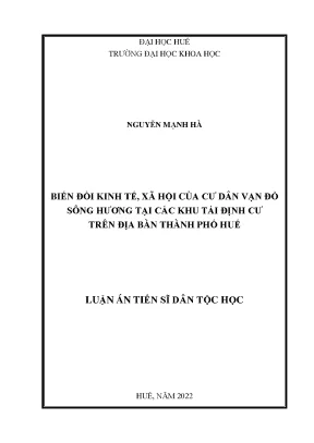 Luận án tiến sĩ dân tộc học biến đổi kinh tế xã hội của cư dân vạn đò sông hương tại các khu tái định cư trên địa bàn thành phố huế