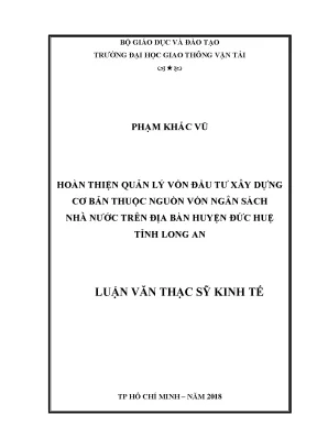 Hoàn thiện quản lý vốn đầu tư xây dựng cơ bản thuộc nguồn vốn ngân sách nhà nước trên địa bàn huyện đức huệ tỉnh long an luận văn thạc sĩ chuyên ngành kinh tế xây dựng