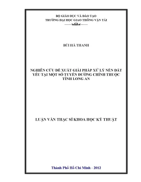 Nghiên cứu đề xuất giải pháp xử lý nền đất yếu tại một số tuyến đường chính thuộc tỉnh long an luận văn thạc sỹ xây dựng đường ô tô và đường thành phố